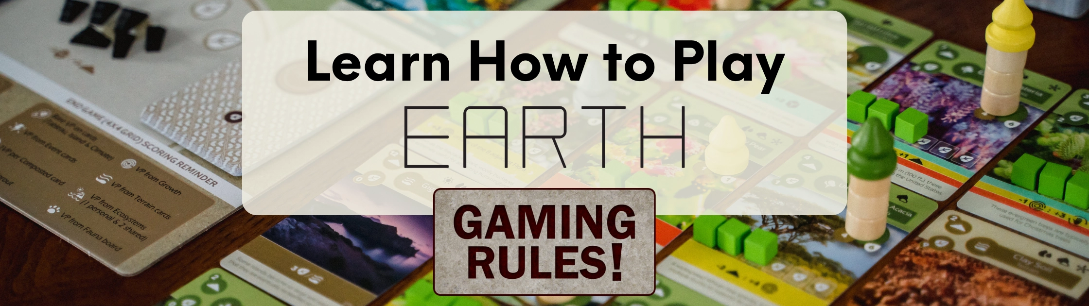 An image of the board game Earth with the text overlay "Learn How to Play Earth with Gaming Rules!"
